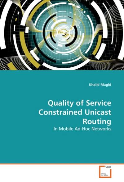 Quality of Service Constrained Unicast Routing - Khalid Magld