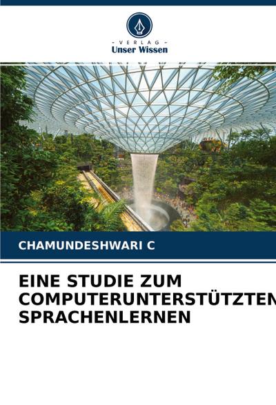 EINE STUDIE ZUM COMPUTERUNTERSTÜTZTEN SPRACHENLERNEN