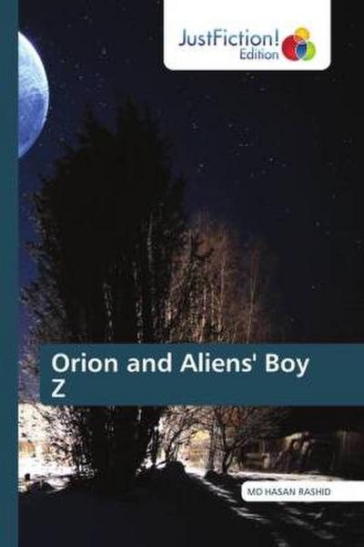 Orion and Aliens’ Boy Z