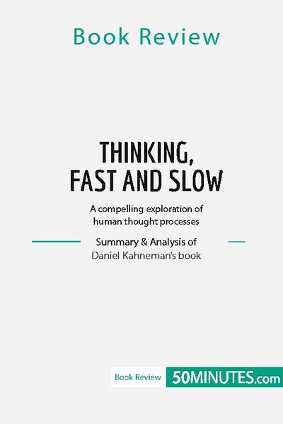 Book Review: Thinking, Fast and Slow by Daniel Kahneman