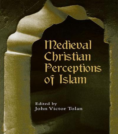 Medieval Christian Perceptions of Islam