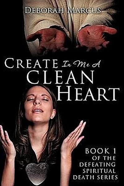 Create In Me A Clean Heart