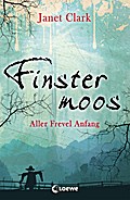 Finstermoos 1 - Aller Frevel Anfang