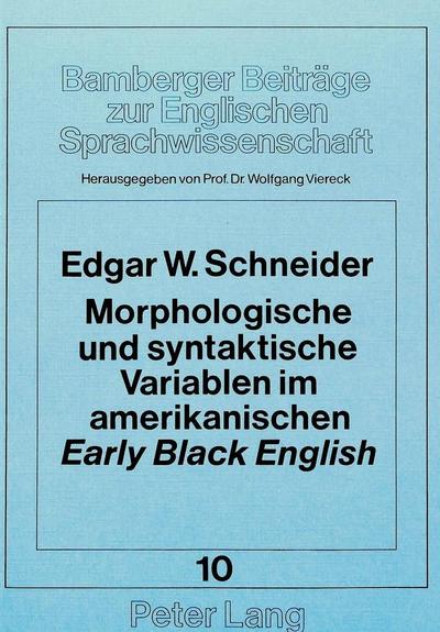 Morphologische und syntaktische Variablen im amerikanischen "early" "Black English"