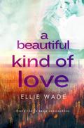 A Beautiful Kind of Love (Choices Series)