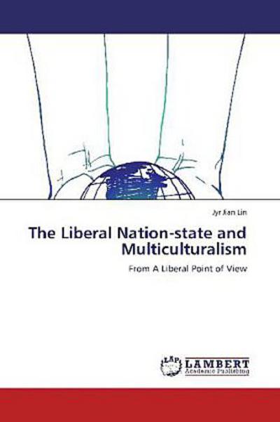 The Liberal Nation-state and Multiculturalism