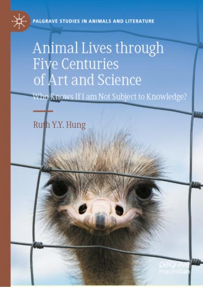 Animal Lives through Five Centuries of Art and Science
