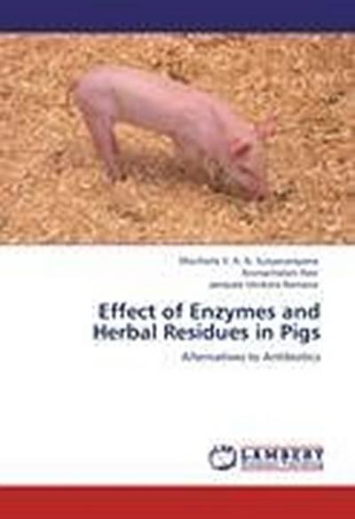Effect of Enzymes and Herbal Residues in Pigs