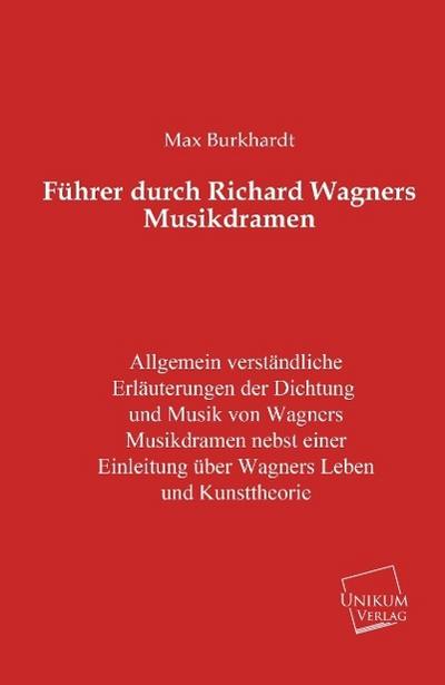 Führer durch Richard Wagners Musikdramen
