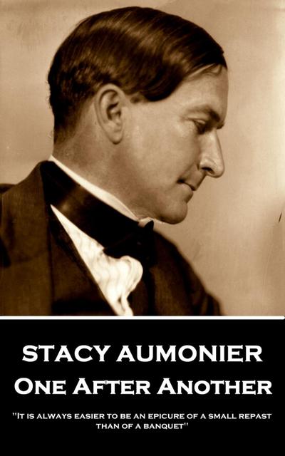 Aumonier, S: STACY AUMONIER - 1 AFTER ANOTH