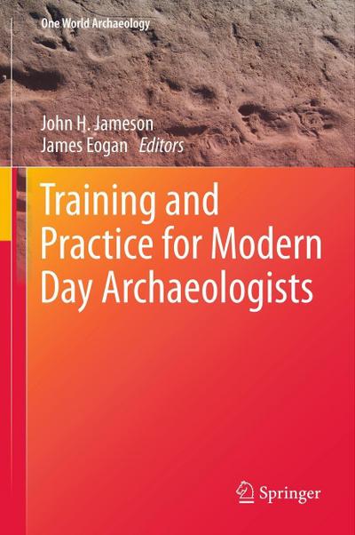 Training and Practice for Modern Day Archaeologists