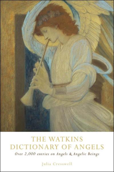 The Watkins Dictionary of Angels