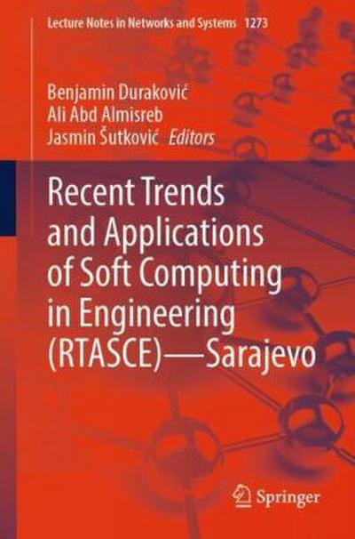 Recent Trends and Applications of Soft Computing in Engineering (RTASCE)- Sarajevo