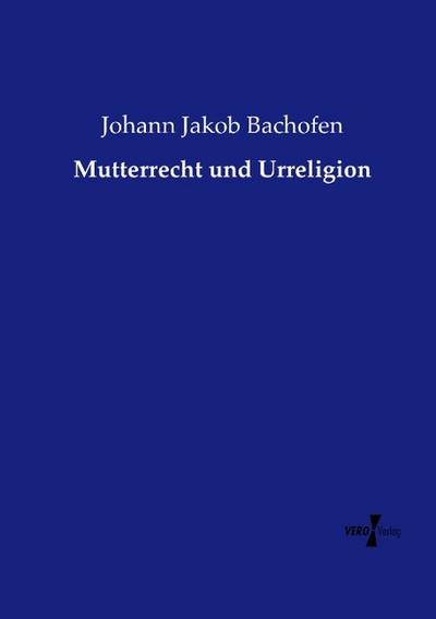 Mutterrecht und Urreligion