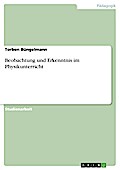 Beobachtung und Erkenntnis im Physikunterricht