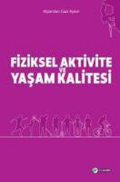 Fiziksel Aktivite ve Yasam Kalitesi