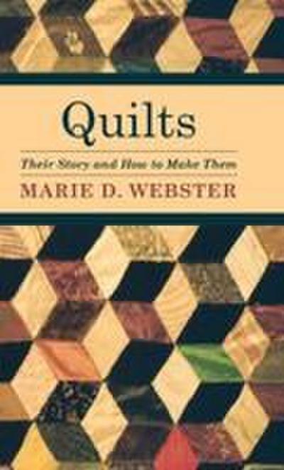Quilts - Their Story and How to Make Them