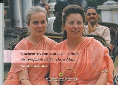 Encuentros Con Santos de la India: En Compañia de Sri Daya Mata