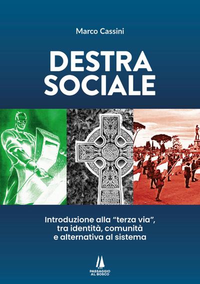 Destra sociale. Introduzione alla ’terza via’, tra identità, comunità e alternativa al sistema