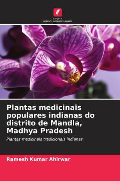 Plantas medicinais populares indianas do distrito de Mandla, Madhya Pradesh