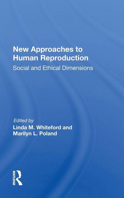 New Approaches To Human Reproduction