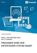 ProSieben ohne den Entertainer Stefan Raab? Profil