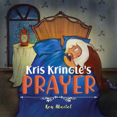 Kris Kringle’s Prayer