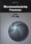 Micromanufacturing Processes