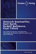 Dietrich Bonhoeffer, Karl Barth, Rudolf Bultmann, 
