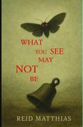 What You See May Not Be