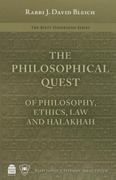 The Philosophical Quest: Of Philosophy, Ethics, Law and Halakhah