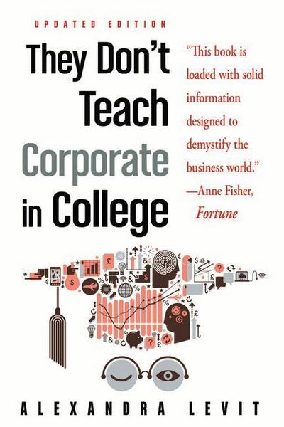 They Don’t Teach Corporate in College, Updated Edition