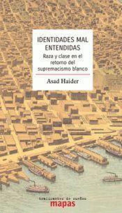 Identidades mal entendidas : raza y clase en el retorno del supremacismo blanco