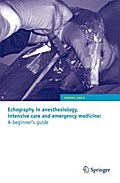 Echography in anesthesiology, intensive care and emergency medicine: A beginner’s guide