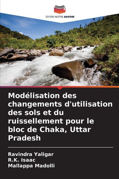 Modélisation des changements d’utilisation des sols et du ruissellement pour le bloc de Chaka, Uttar Pradesh