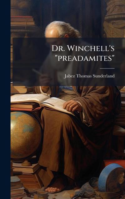 Dr. Winchell’s "preadamites"