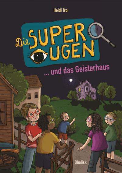 Die Superaugen und das Geisterhaus