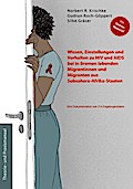 Wissen, Einstellungen und Verhalten zu HIV und AIDS bei in Bremen lebenden Migrantinnen und Migranten aus Subsahara-Afrika-Staaten