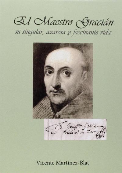El maestro Graciano : su singular, azarosa y fascinante vida