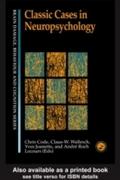 Classic Cases in Neuropsychology