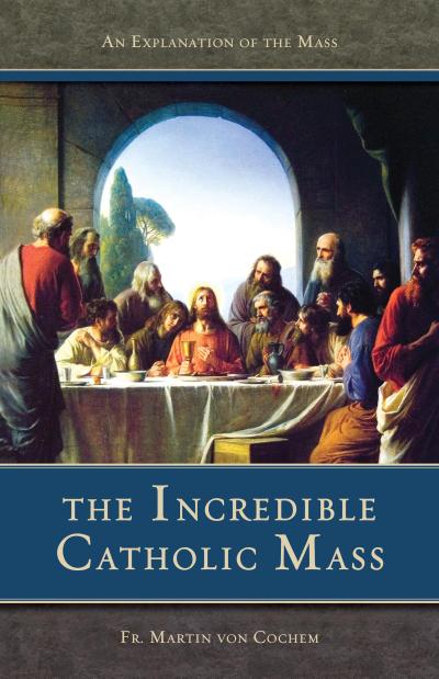 Incredible Catholic Mass