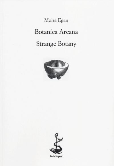 Egan, M: Botanica arcana-Strange Botany