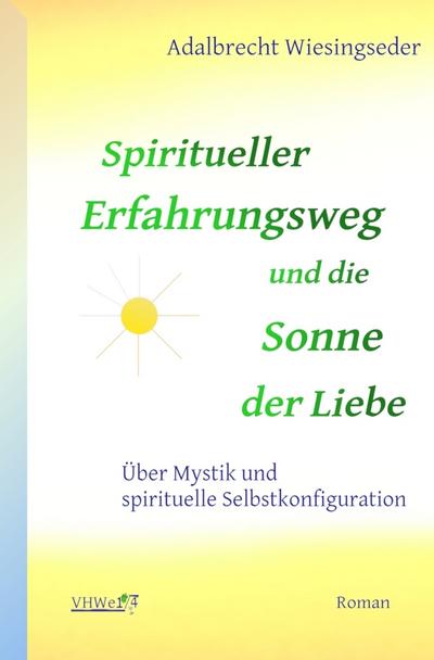 Spiritueller Erfahrungsweg und die Sonne der Liebe