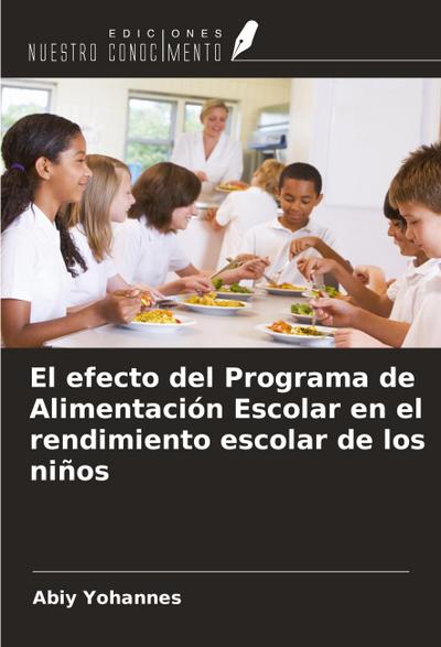 El efecto del Programa de Alimentación Escolar en el rendimiento escolar de los niños