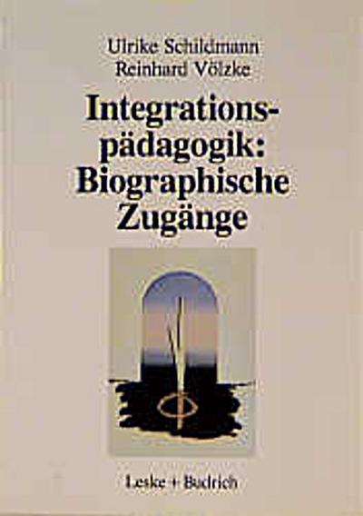 Integrationspädagogik, Biographische Zugänge