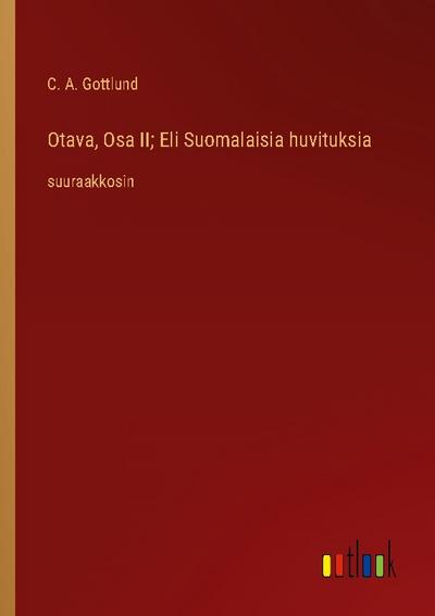 Otava, Osa II; Eli Suomalaisia huvituksia