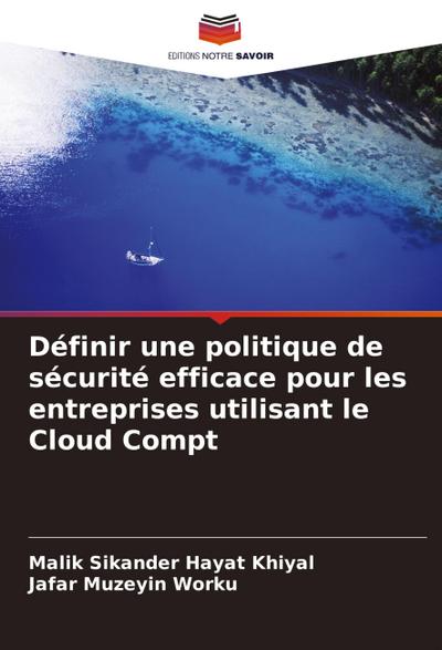Définir une politique de sécurité efficace pour les entreprises utilisant le Cloud Compt