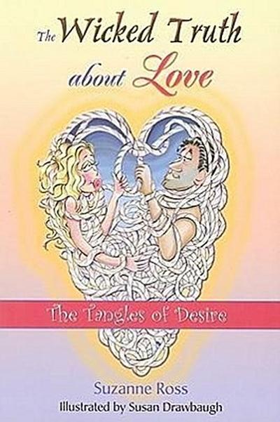 The Wicked Truth about Love: The Tangles of Desire