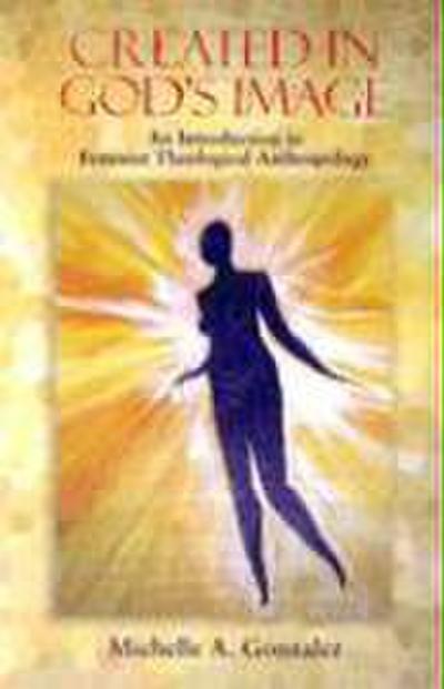 Created in God’s Image: An Introduction to Feminist Theological Anthropology