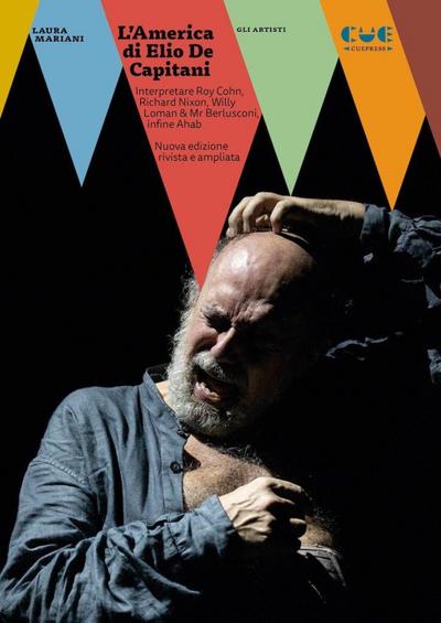 L’ America di Elio De Capitani. Interpretare Roy Cohn, Richard Nixon, Willy Loman, Mr Berlusconi
